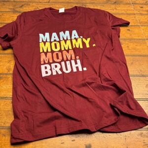 Mama Mommy Mom Bruh Graphic‎ T Shirt Burgundy XL Cotton Blend Funny Saying